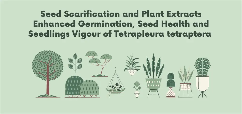 Seed Scarification and Plant Extracts Enhanced Germination